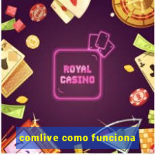 comlive como funciona